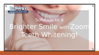 Solution to a Brighter Smile with Zoom Teeth Whitening.pptx