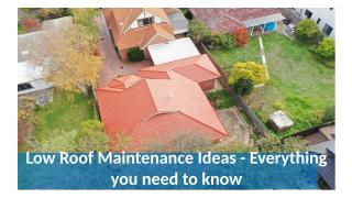 Low Roof Maintenance Ideas Everything you need to know.pptx